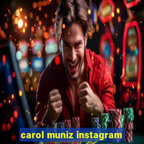 carol muniz instagram